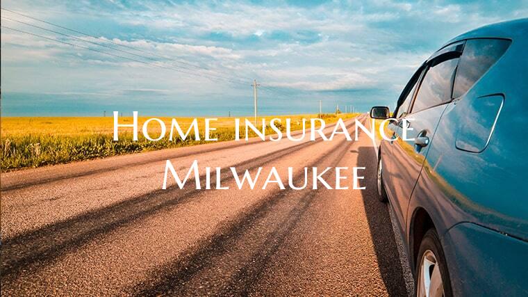 Home insurance Milwaukee