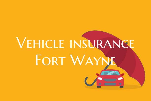 Vehicle insurance Fort Wayne